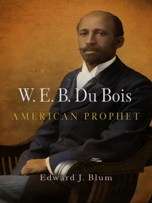 cover image of W. E. B. Du Bois, American Prophet